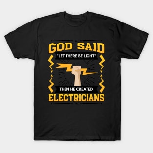 Electrician God Said "Let There Be Light" T-Shirt